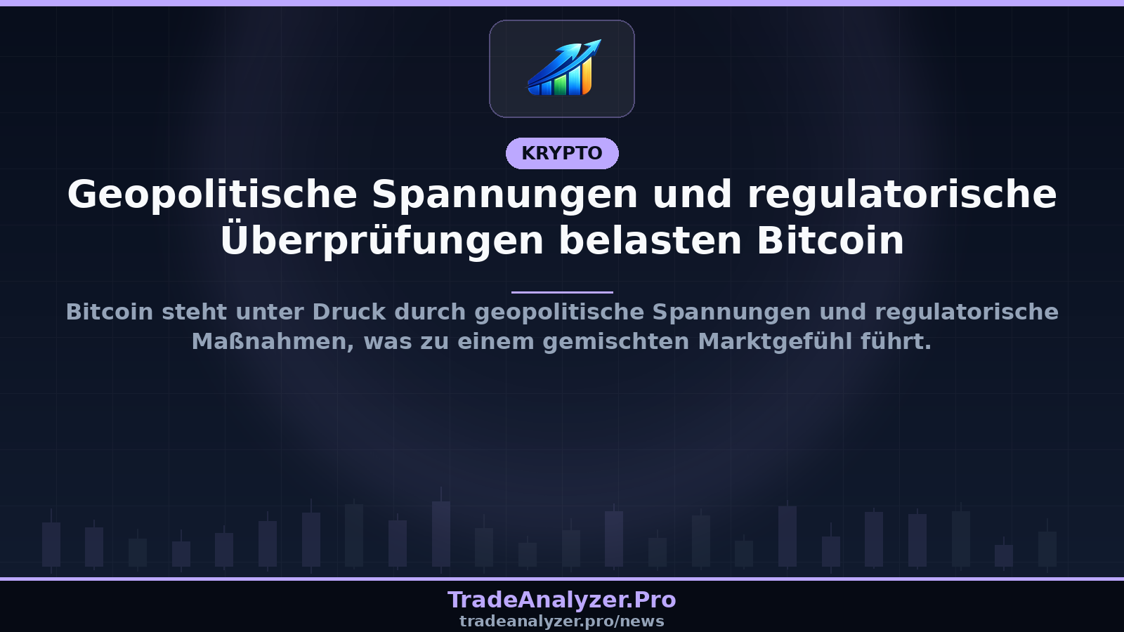 Geopolitische Spannungen und regulatorische Überprüfungen belasten Bitcoin