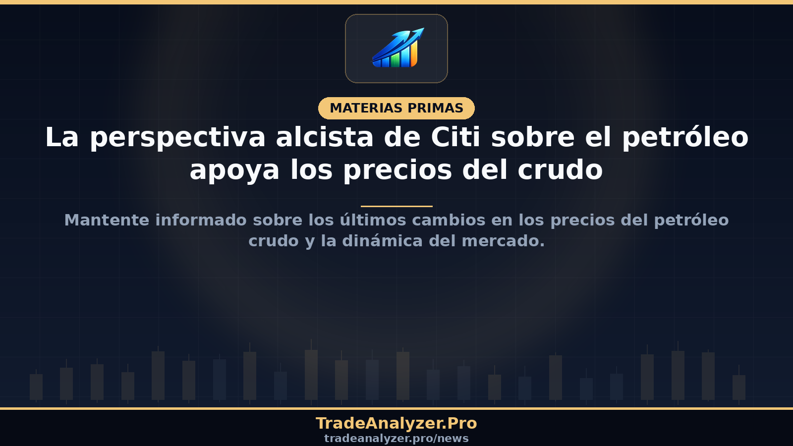La perspectiva alcista de Citi sobre el petróleo apoya los precios del crudo