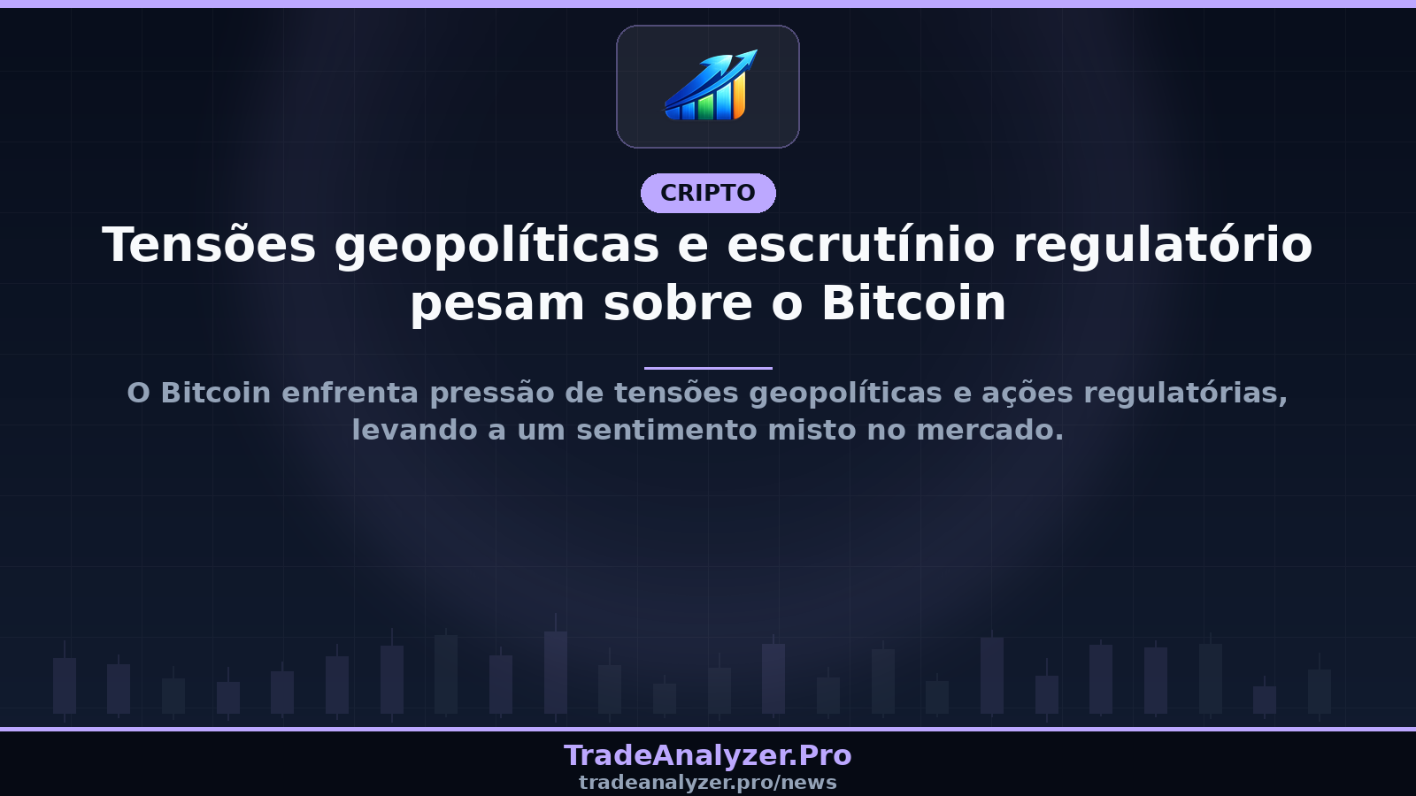 Tensões geopolíticas e escrutínio regulatório pesam sobre o Bitcoin