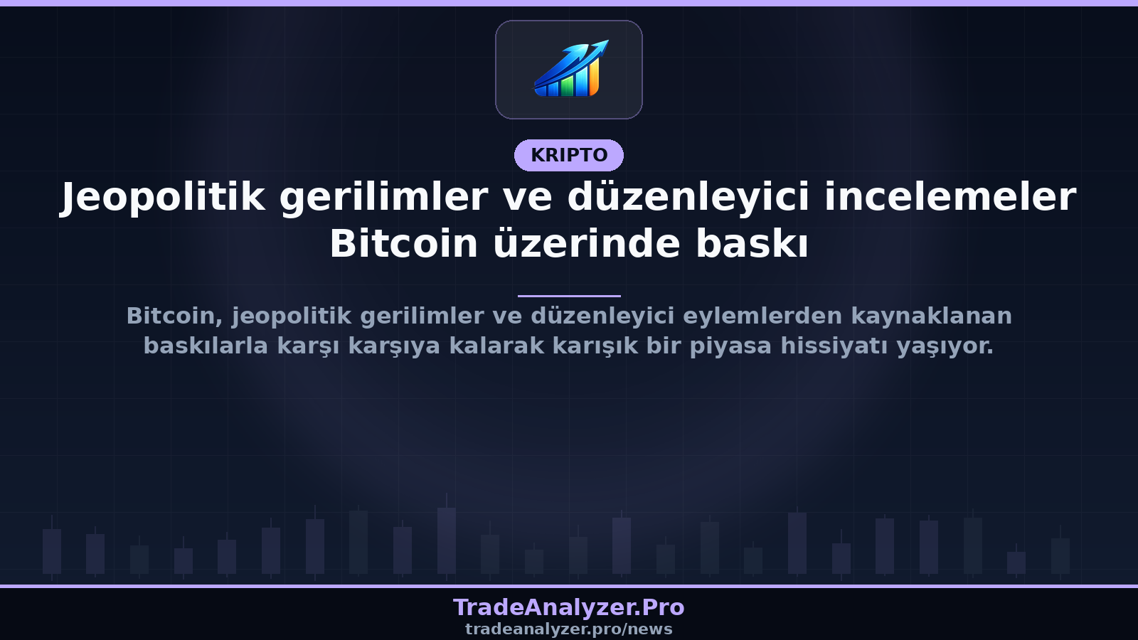 Jeopolitik gerilimler ve düzenleyici incelemeler Bitcoin üzerinde baskı